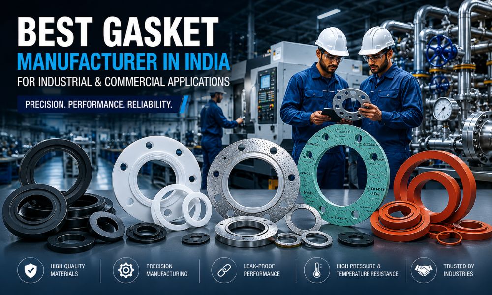 Best Gasket Manufacturer in India for Industrial and Commercial Applications